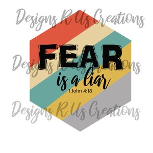 Fear is a liar PNG , Sublimation designs downloads , Instant download , digital designs