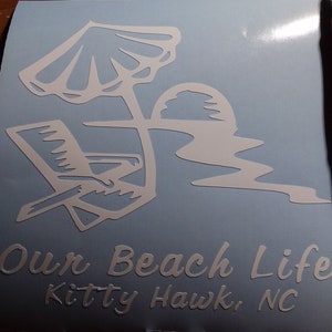 Beach Life with chairs, Kitty Hawk, NC - vinyl decal