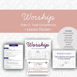 Worship | Elder D. Todd Christofferson | LDS Relief Society Lesson Packet | April 2025 General Conference | Digital Download