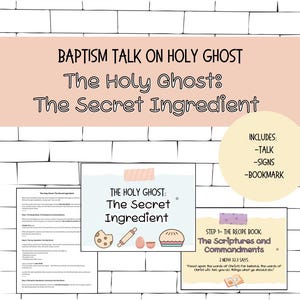 May include: A printable resource for a baptism talk on the Holy Ghost. The title is "The Holy Ghost: The Secret Ingredient". The resource includes a talk, signs, and a bookmark. The image shows a colorful illustration of a cookie, rolling pin, egg, and pie.