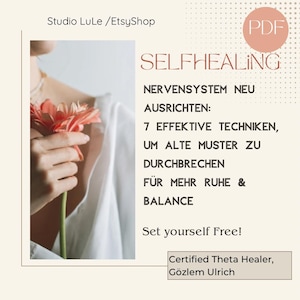 Puede incluir: Un PDF digital titulado "Selfhealing" con texto en alemán, incluyendo "Nervensystem neu ausrichten" y "7 effektive Techniken". La imagen presenta a una persona sosteniendo una flor rosa, con el nombre de la tienda Etsy "Studio LuLe" en la parte superior.
