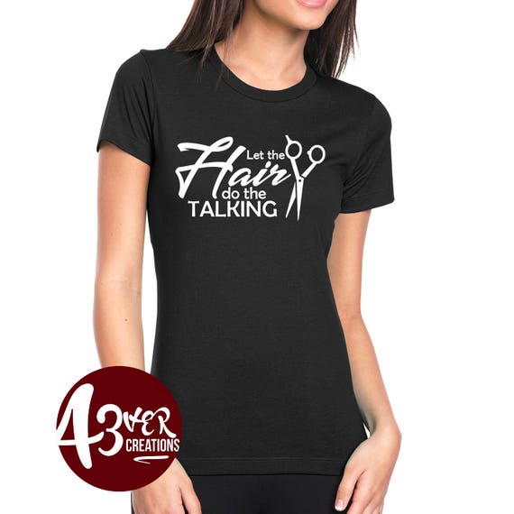 Let The Hair Do The Talking Hair Stylist Hair Salon Etsy