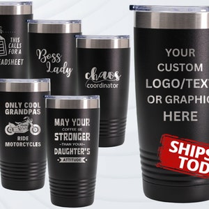 May include: Set of six black stainless steel tumblers with various engraved designs. The designs include "Boss Lady", "Chaos Coordinator", "Only Cool Grandpas Ride Motorcycles", "May Your Coffee Be Stronger Than Your Daughter's Attitude", "Dooh... This Calls For A Spreadsheet", and "Your Custom Logo/Text Or Graphic Here".