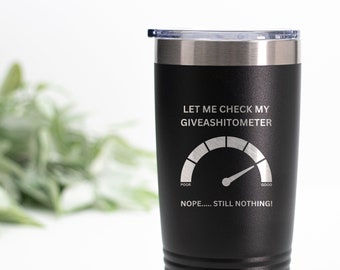 Let Me Check My giveashitometer Funny Novelty Office Mug Coaster Joke Birthday Office Gift Set Thank you Gift Personalised Mugs Tumbler P15