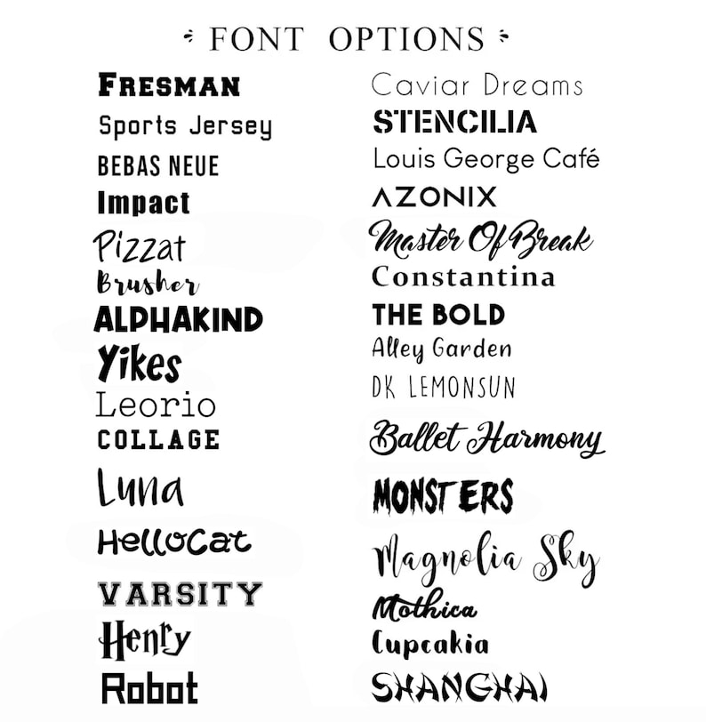 May include: A list of font options titled FONT OPTIONS, featuring various black typeface styles including Fresman, Sports Jersey, Bebas Neue, Impact, Pizzat, Brusher, Alphakind, Yikes, Leorio, Collage, Luna, Hellocat, Varsity, Henry, Robot, and others.