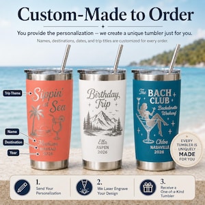 May include: Three stainless steel tumblers with lids and straws, featuring laser-engraved designs. The coral tumbler says Sippin at Sea, the white one says Birthday Trip, and the teal one says The BACH CLUB Bachelorette Weekend with custom names.