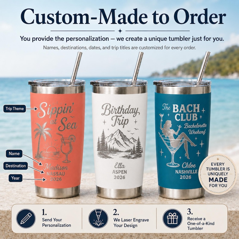 May include: Three stainless steel tumblers with lids and straws, featuring laser-engraved designs. The coral tumbler says Sippin at Sea, the white one says Birthday Trip, and the teal one says The BACH CLUB Bachelorette Weekend with custom names.