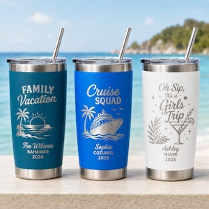 May include: Three stainless steel tumblers with lids and metal straws. The teal tumbler reads Family Vacation, The Wilsons, Bahamas 2026. The blue tumbler reads Cruise Squad, Sophie, Cozumel 2026. The white tumbler reads Oh Sip, It's a Girls Trip, Ashley, Miami 2026.