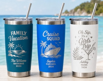 May include: Three stainless steel tumblers with lids and metal straws. The teal tumbler reads Family Vacation, The Wilsons, Bahamas 2026. The blue tumbler reads Cruise Squad, Sophie, Cozumel 2026. The white tumbler reads Oh Sip, It's a Girls Trip, Ashley, Miami 2026.