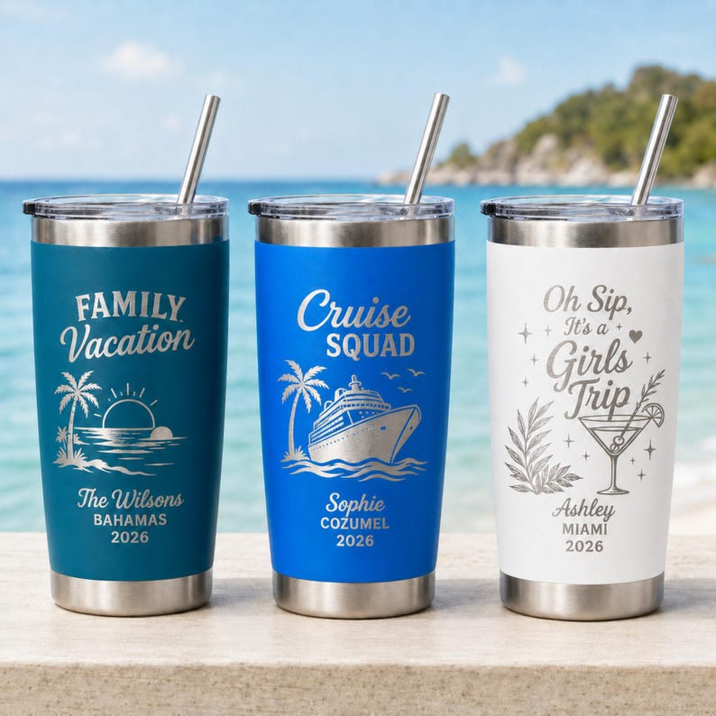 May include: Three stainless steel tumblers with lids and metal straws. The teal tumbler reads Family Vacation, The Wilsons, Bahamas 2026. The blue tumbler reads Cruise Squad, Sophie, Cozumel 2026. The white tumbler reads Oh Sip, It's a Girls Trip, Ashley, Miami 2026.