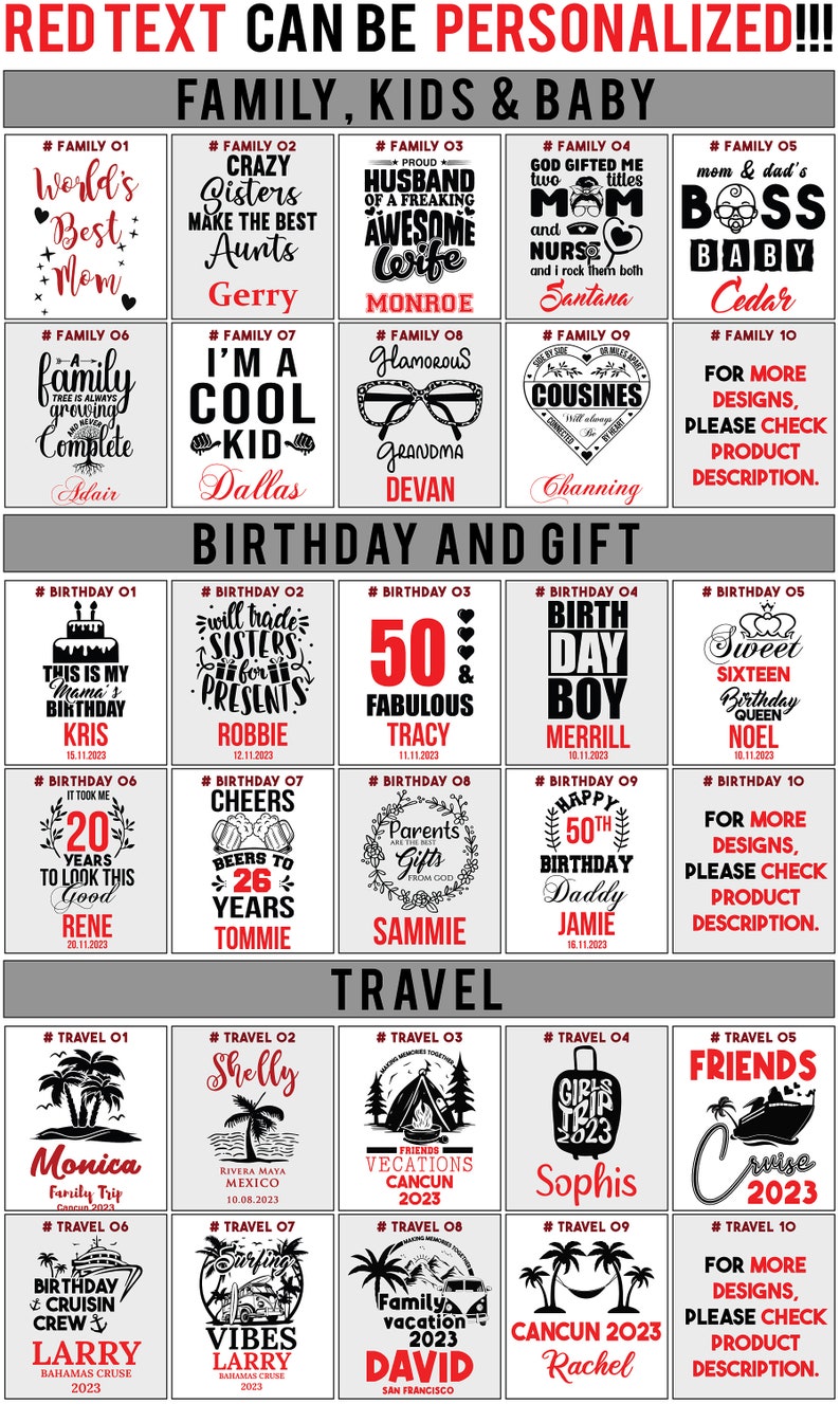 May include: A collection of 100 customisable designs for beverage coolers. The designs feature a variety of themes, including family, birthday, and travel. The designs are printed in black and red on a white background. The designs are numbered and include text such as "World's Best Mom", "Crazy Sisters", "50 Fabulous", "Birth Day Boy", "Friends Cruise 2023", and "Cancun 2023".