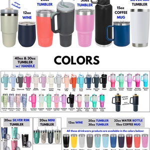 May include: A visual guide to different sizes of drinkware, including tumblers, wine glasses, coffee mugs, and water bottles. The image shows various colours and styles, including a 20-ounce mini tumbler, a 12-ounce wine glass, a 20-ounce tumbler, a 30-ounce tumbler, a 40-ounce tumbler with a handle, a 32-ounce water bottle, and a 15-ounce coffee mug.