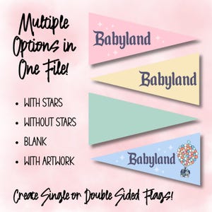 May include: A collection of pennant flags in pastel colors, each bearing the word "Babyland" in a decorative font. The image includes text stating "Multiple Options in One File!" and "Create Single or Double Sided Flags!" with options like "With Stars" and "With Artwork."