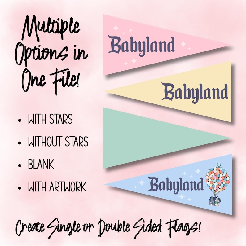 May include: A collection of pennant flags in pastel colors, each bearing the word "Babyland" in a decorative font. The image includes text stating "Multiple Options in One File!" and "Create Single or Double Sided Flags!" with options like "With Stars" and "With Artwork."