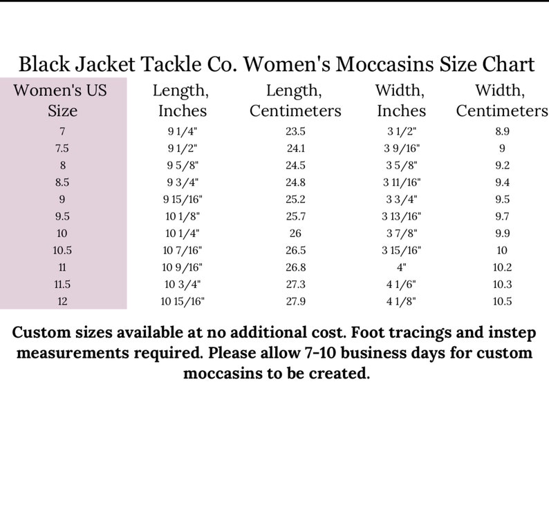 May include: A size chart for women's moccasins from Black Jacket Tackle Co. The chart lists women's UK shoe sizes, corresponding lengths in inches and centimetres, and widths in inches and centimetres.