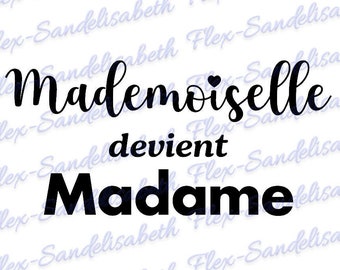 Mademoiselle devient Madame EVJF Mariage flex thermocollant appliqué couleur et dimension au choix