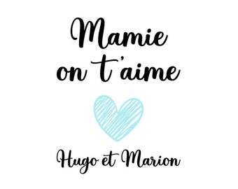 Mamie je t'aime on t'aime + prénoms appliqué flex thermocollant dimension au choix