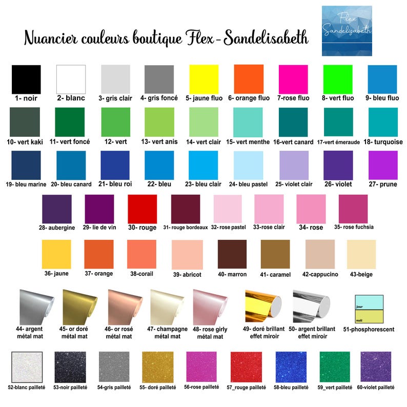 May include: A color chart titled Nuancier couleurs boutique Flex - Sandelisabeth displaying 60 numbered swatches of various solid, metallic, and glitter finishes. The grid includes shades of black, white, gray, yellow, orange, pink, green, blue, purple, red, brown, and beige, with metallic rolls and glitter textures.
