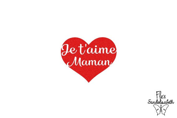 Maman Je T Aime Coeur Flex Thermocollant Applique Couleur Etsy