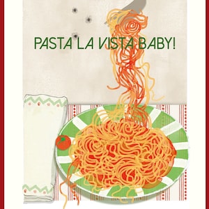 Küchen Kunst - hochwertiger Posterdruck "Pasta la Vista, Baby" Print Größe 21 x 25 cm
