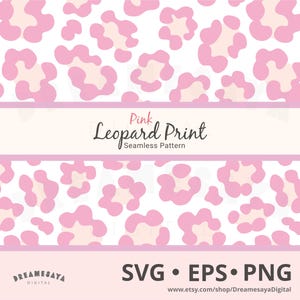 May include: A seamless pattern featuring a pink leopard print design on a white background. A horizontal band across the centre displays the text Pink Leopard Print Seamless Pattern. The bottom includes the text SVG EPS PNG and Dreamesaya Digital.