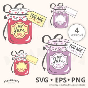 May include: Four illustrated jam jar designs in pink and purple hues, each with a label that reads "My Jam" and "You Are." The jars have heart-patterned lids and are tied with black ribbons. The image also includes the text "SVG • EPS • PNG."