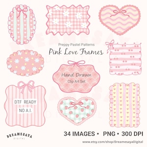 May include: A collection of nine pink pastel frames with various designs, including hearts, bows, and floral patterns. The text "Pink Love Frames" and "Hand Drawn Clip Art Set" are visible. The image also includes the text "DTF READY NO A.I."