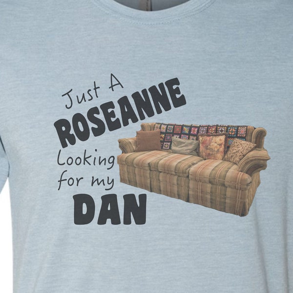 Roseanne - Lookin for my Dan - Instant png download - Sublimation
