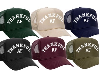 THANKFUL AF Trucker Hat - thankful af, thankful trucker hat, cute trucker hat