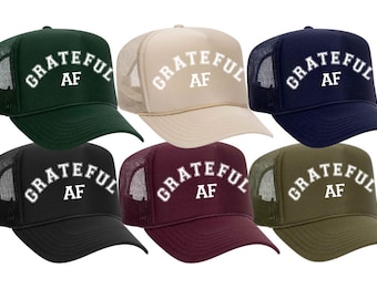 GRATEFUL AF Trucker Hat - grateful af, grateful trucker hat, cute trucker hat