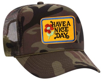 HAVE A NICE DAY - Camo Embroidered Patch Trucker Hat