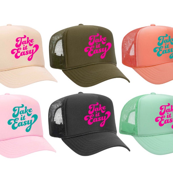 TAKE IT EASY - Trucker Hat (multiple colors), take it easy, take it easy hat, customizable trucker hat,