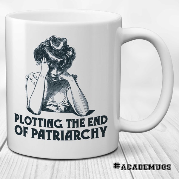 Plotting the End of Patriarchy Mug for Feminist Liberal Leftwing and Dangerous Women