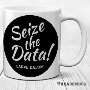 Seize the Data - Carpe Datum: Statistics SPSS Methods Mug