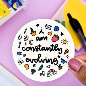 Constantly Evolving Sticker | Laptop Sticker | Cute Sticker | Waterproof Vinyl Sticker | Sticker for Laptop | Sticker for Hydroflask |