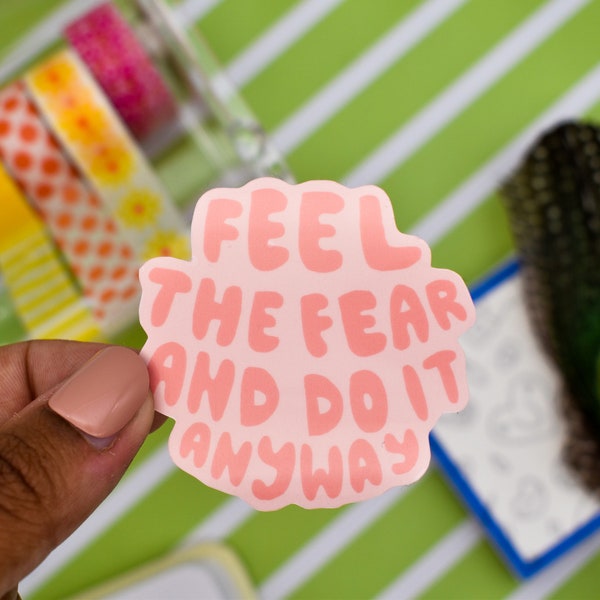 Feel The Fear Sticker | Laptop Sticker | Cute Sticker | Waterproof Vinyl Sticker | Sticker for Laptop | Sticker for Hydroflask |