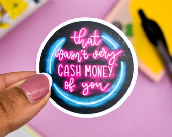 Cash Money Sticker | Laptop Sticker | Cute Water Bottle Sticker | Waterproof Sticker | Colorful Laptop Decal | Vine Sticker | Meme Sticker
