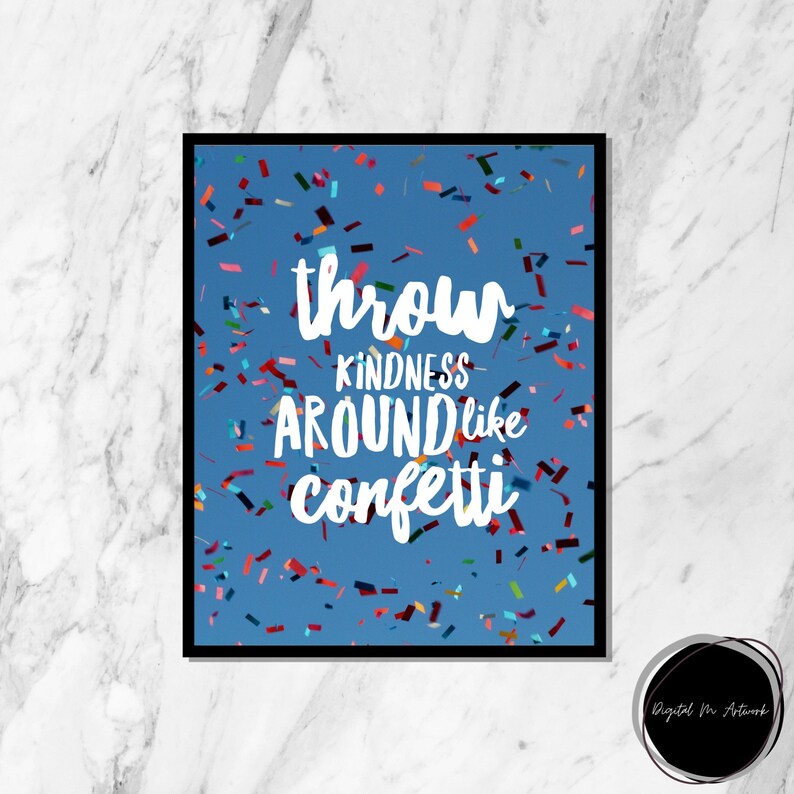 May include: A blue background with colorful confetti falling. The text "throw kindness around like confetti" is written in white on the image.