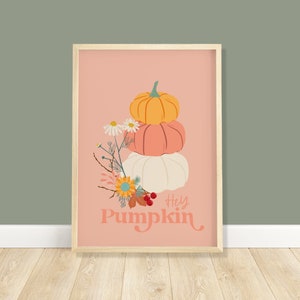 Hey Pumpkin Autumn Art Print | Boho Pumpkins Illustration Print | UNFRAMED 4x6, 5x7, 8x10, A5, A4, A3 Prints