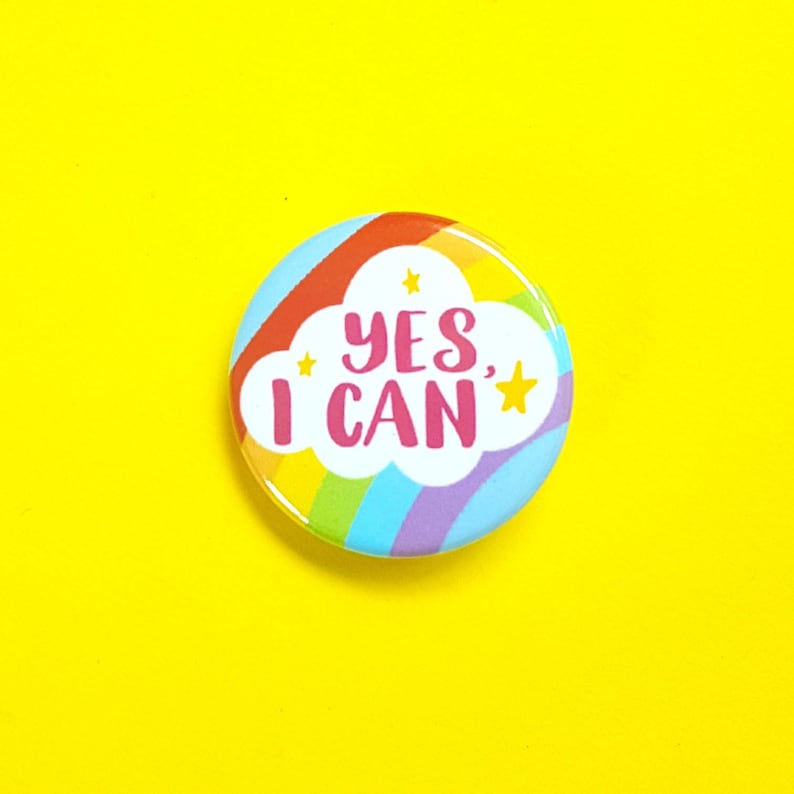 Yes I Can Button Badge Rainbow Pin Positive Quote Etsy