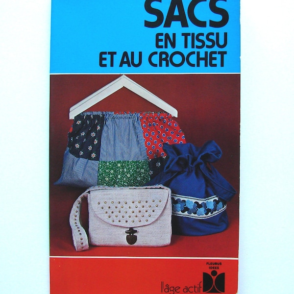 Livre vintage "Sacs en tissu et au crochet" Editions Fleurus, créations couture, crochet.