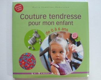 New book "Couture tenderness for my child" from 0 to 6 years Marie Enderlen- Debuisson Editions Le Temps Apprivoisé, creation couture child.