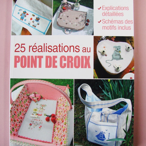 Livre broderie "25 réalisations au point de croix". Editions ESI. 2010, créations broderie, point de croix.