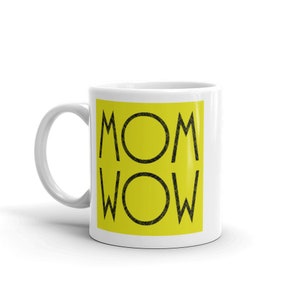 Mom Wow Mother's Day Yellow Mug
