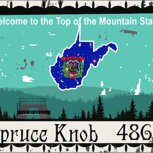 May include: A vintage-style postcard with a distressed border featuring a silhouette of a mountain range and a wooden observation tower. The postcard has a blue and white West Virginia state flag with the text "Welcome to the Top of the Mountain State" and "Spruce Knob 4863'" in black.
