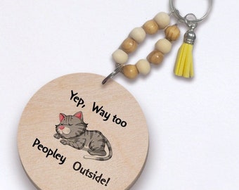 Funny Cat Wood Keychain, Introvert Gift, Too Peopley Outside