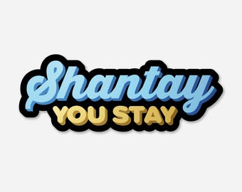 Shantay You Stay Sticker