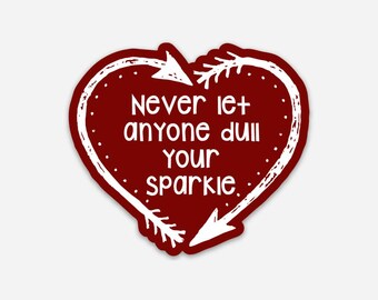 Never Let Anyone Dull Your Sparkle Sticker