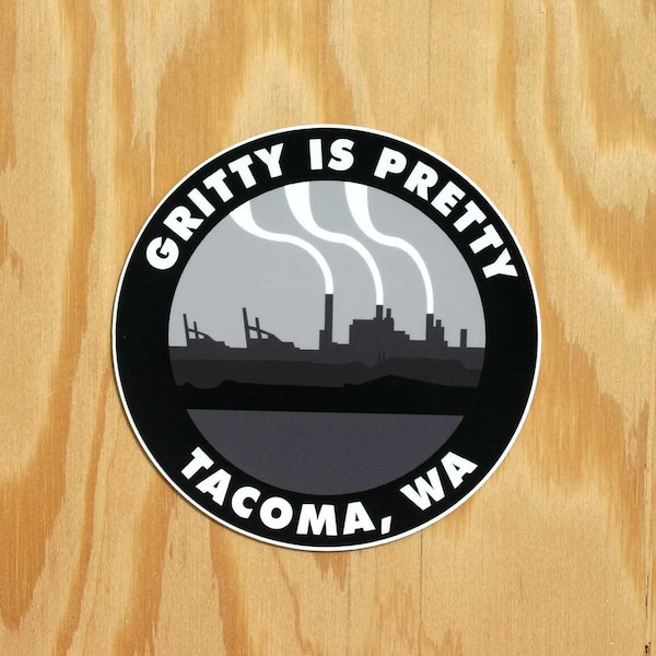 Tacoma Sticker, Gritty is Pretty Sticker
