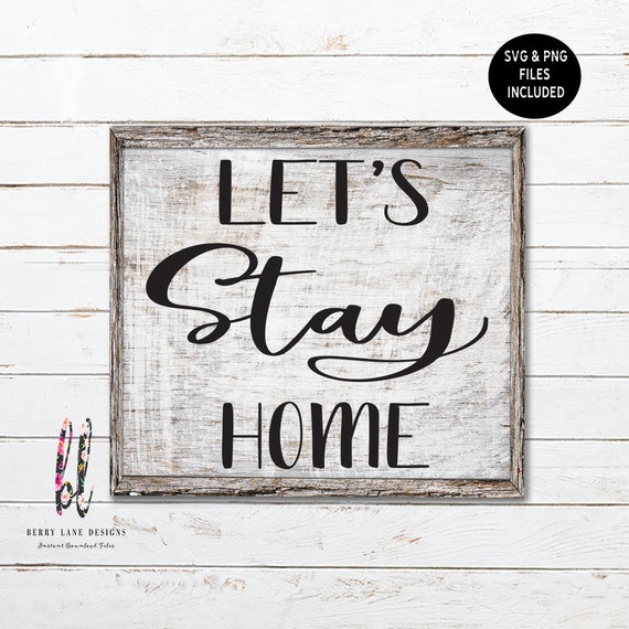 Download Stay home svg cut file lets stay home svg stay home png | Etsy